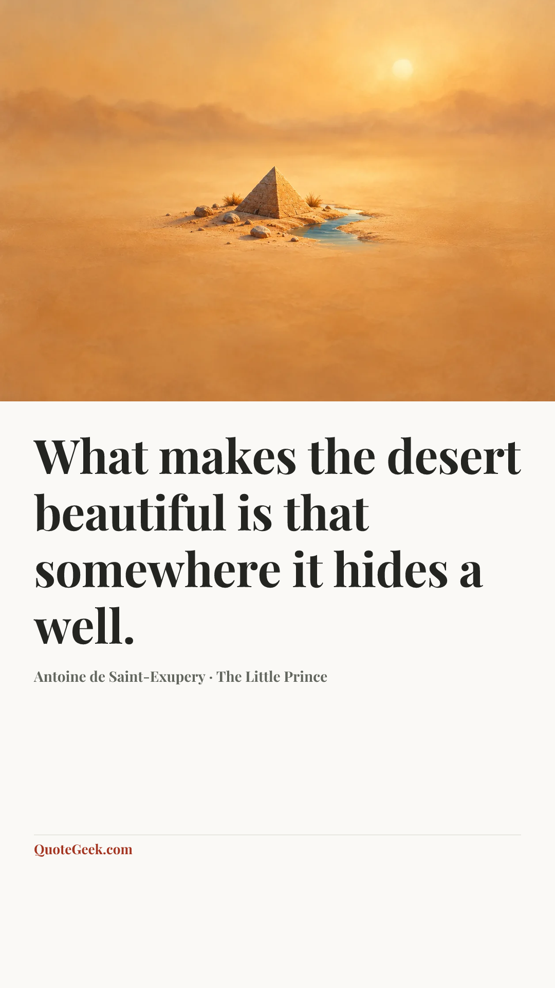 “What makes the desert beautiful is that somewhere it hides a well.” — Antoine de Saint-Exupery · The Little Prince. Illustrated QuoteGeek card.