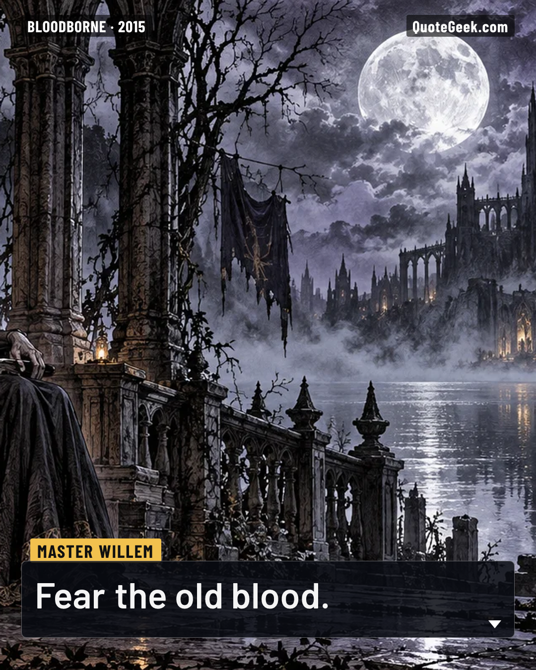 “Fear the old blood.” — Master Willem · Bloodborne. Illustrated QuoteGeek card.