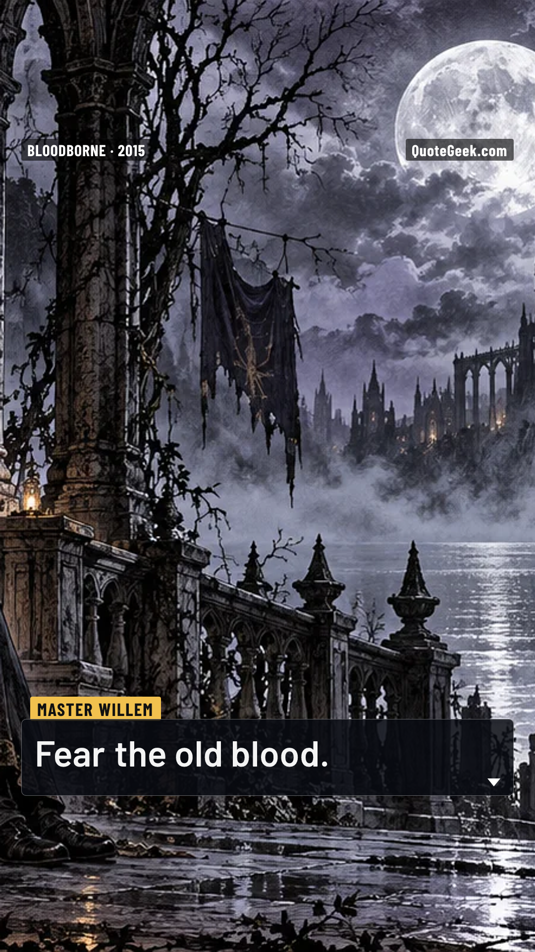 “Fear the old blood.” — Master Willem · Bloodborne. Illustrated QuoteGeek card.