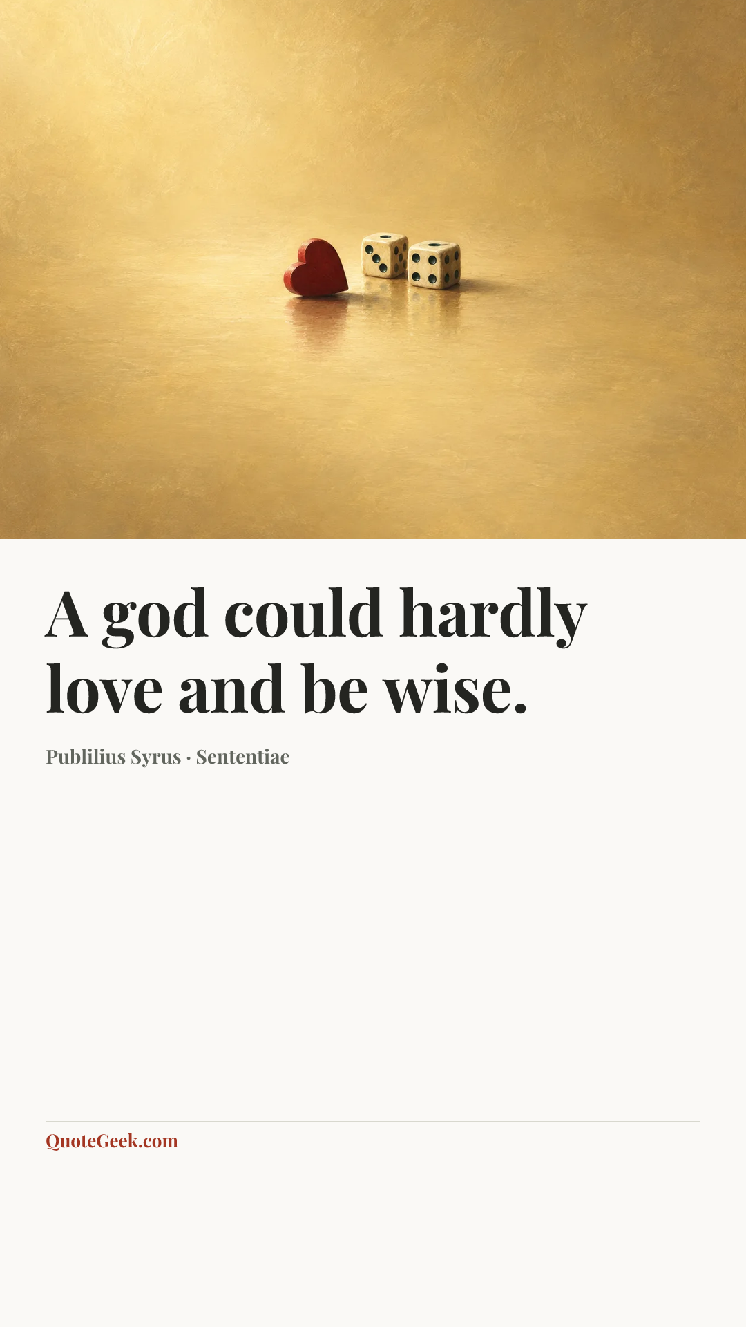 “A god could hardly love and be wise.” — Publilius Syrus · Sententiae. Illustrated QuoteGeek card.