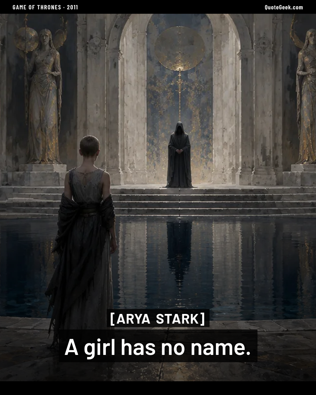 “A girl has no name.” — Arya Stark · Game of Thrones. Illustrated QuoteGeek card.