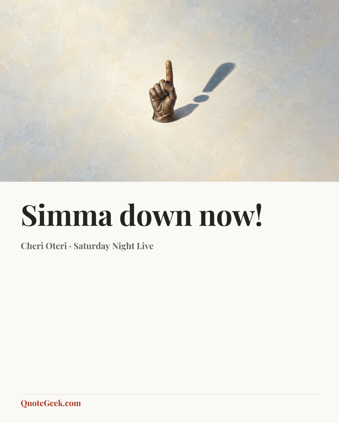 “Simma down now!” — Cheri Oteri · Saturday Night Live. Illustrated QuoteGeek card.