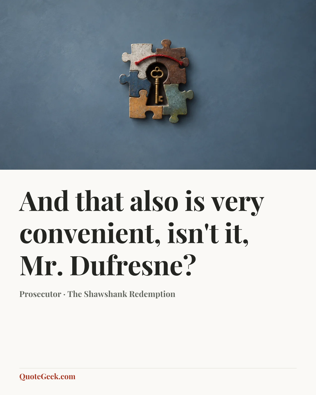 “And that also is very convenient, isn't it, Mr. Dufresne?” — Prosecutor · The Shawshank Redemption. Illustrated QuoteGeek card.