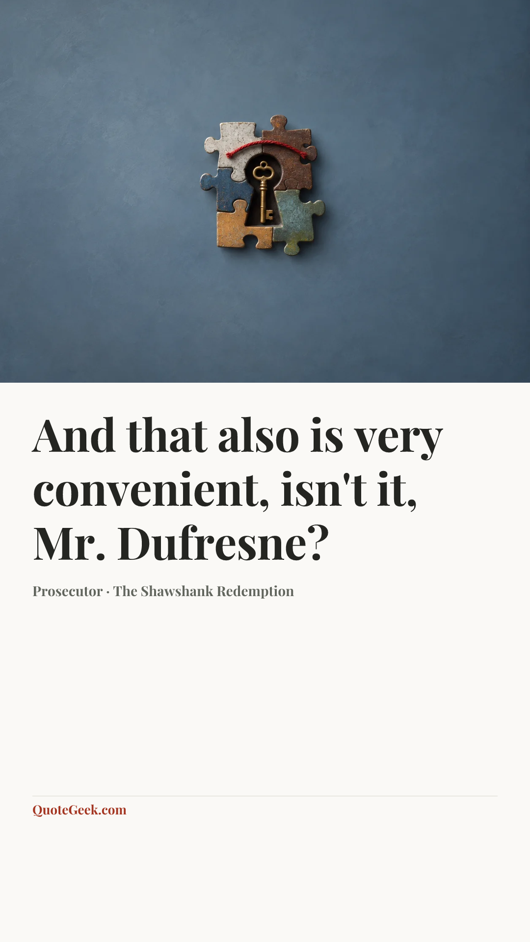 “And that also is very convenient, isn't it, Mr. Dufresne?” — Prosecutor · The Shawshank Redemption. Illustrated QuoteGeek card.