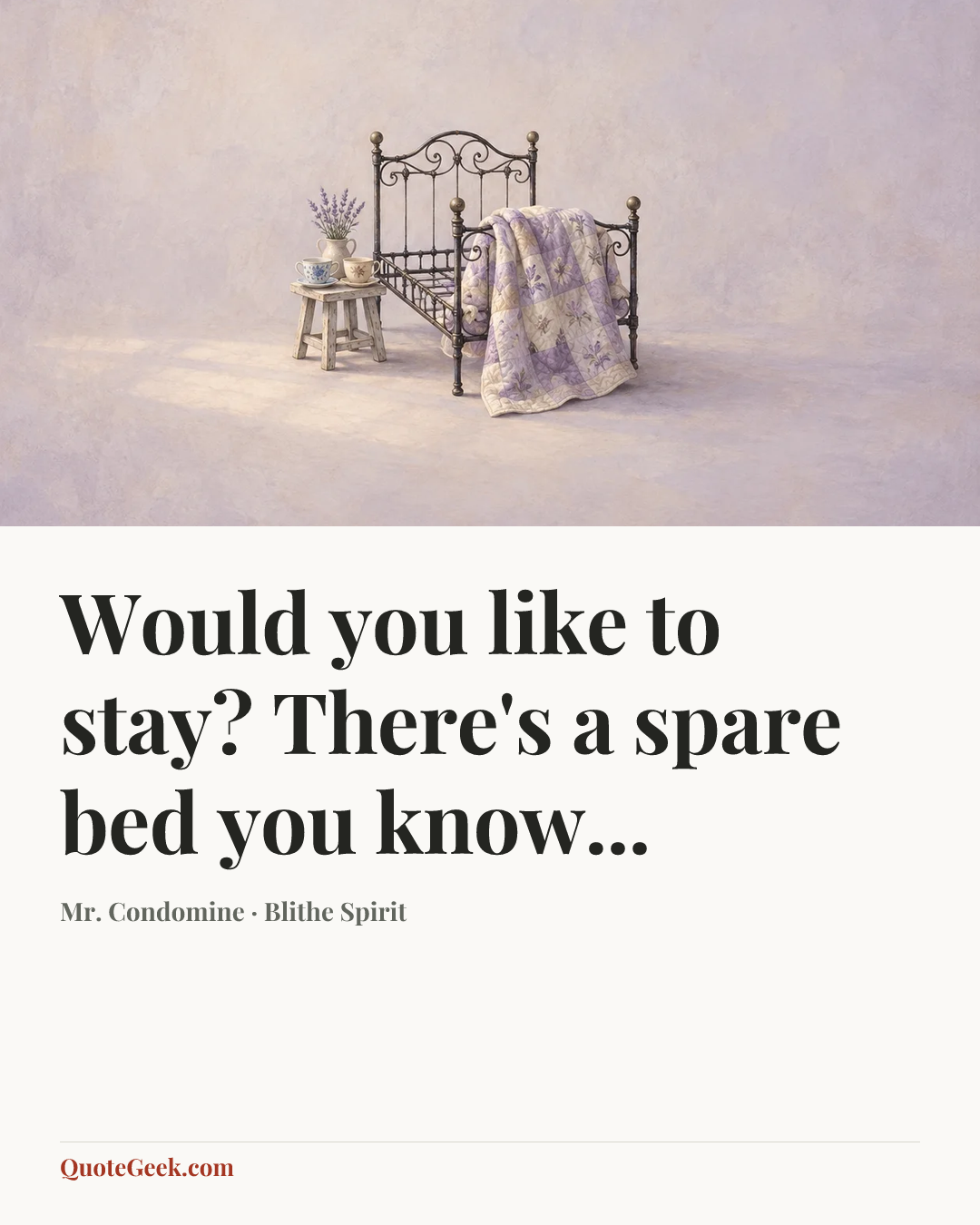 “Would you like to stay? There's a spare bed you know...” — Mr. Condomine · Blithe Spirit. Illustrated QuoteGeek card.