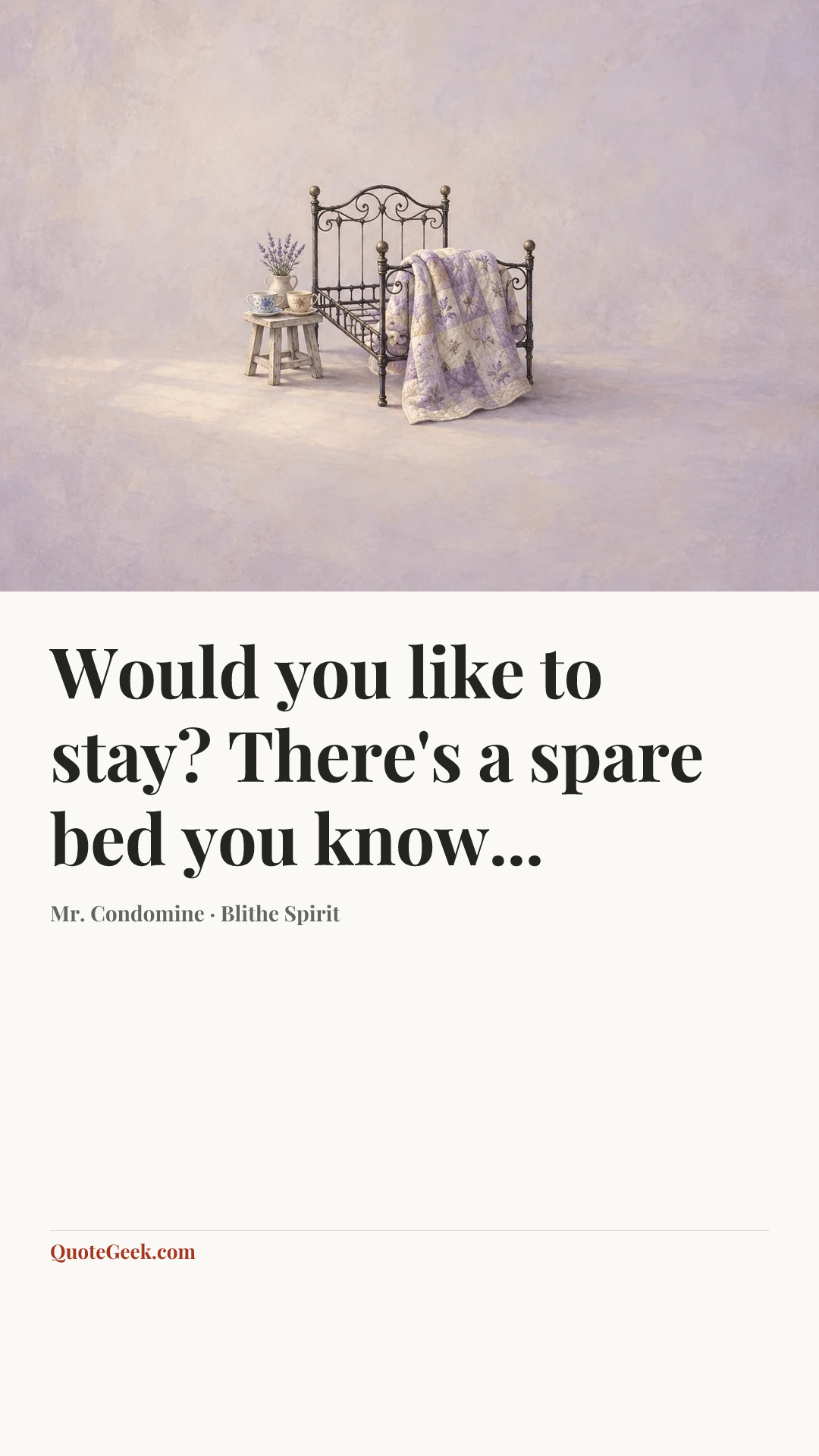 “Would you like to stay? There's a spare bed you know...” — Mr. Condomine · Blithe Spirit. Illustrated QuoteGeek card.