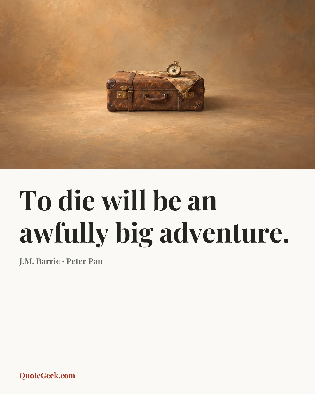 “To die will be an awfully big adventure.” — J.M. Barrie · Peter Pan. Illustrated QuoteGeek card.