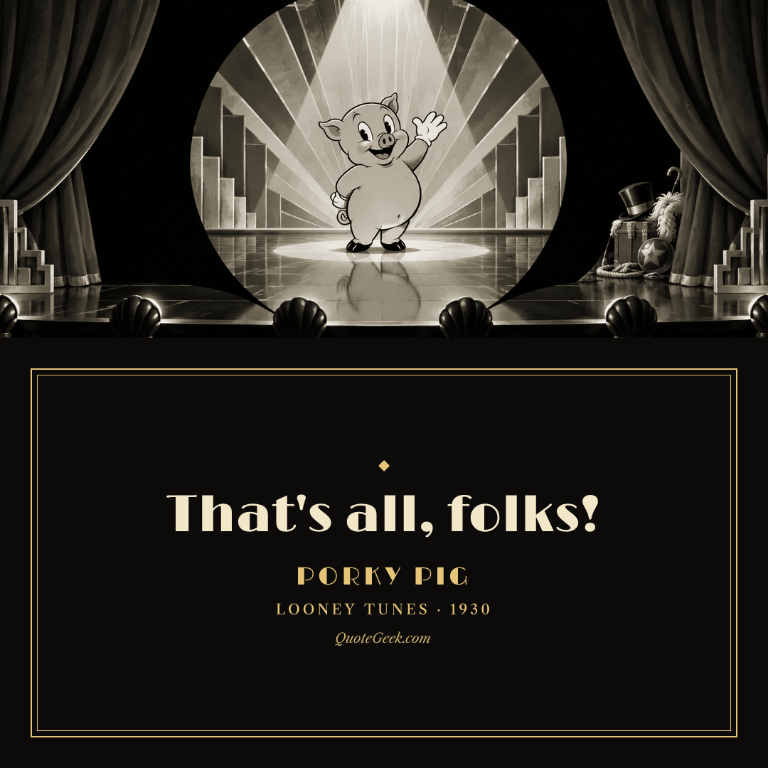 “That's all, folks!” — Porky Pig · Looney Tunes. Illustrated QuoteGeek card.