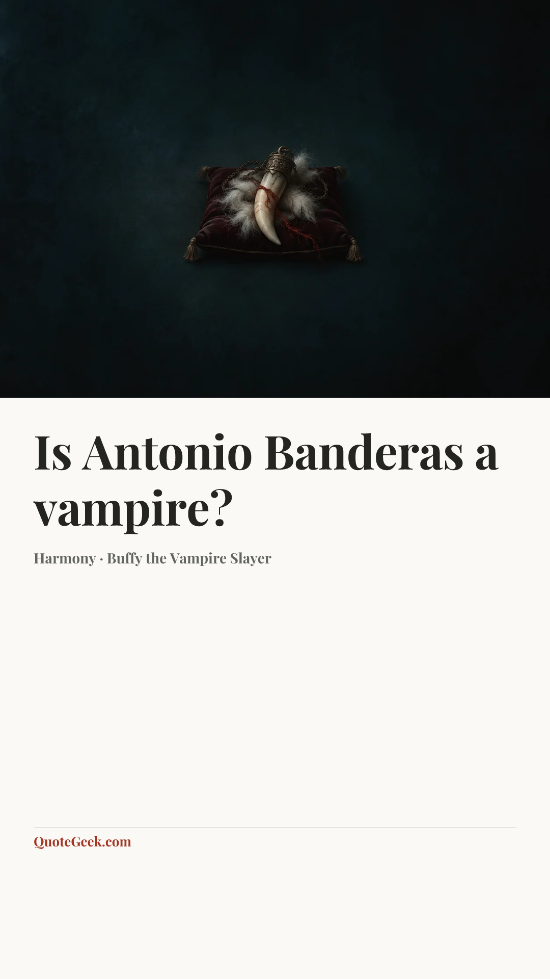 “Is Antonio Banderas a vampire?” — Harmony · Buffy the Vampire Slayer. Illustrated QuoteGeek card.