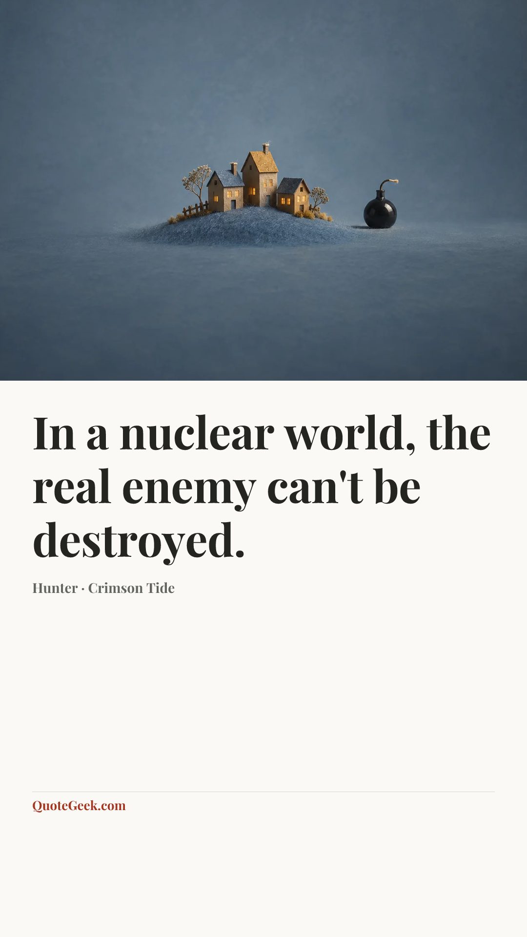 “In a nuclear world, the real enemy can't be destroyed.” — Hunter · Crimson Tide. Illustrated QuoteGeek card.
