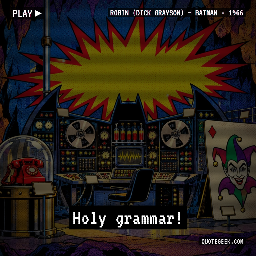 “Holy grammar!” — Robin (Dick Grayson) · Batman. Illustrated QuoteGeek card.