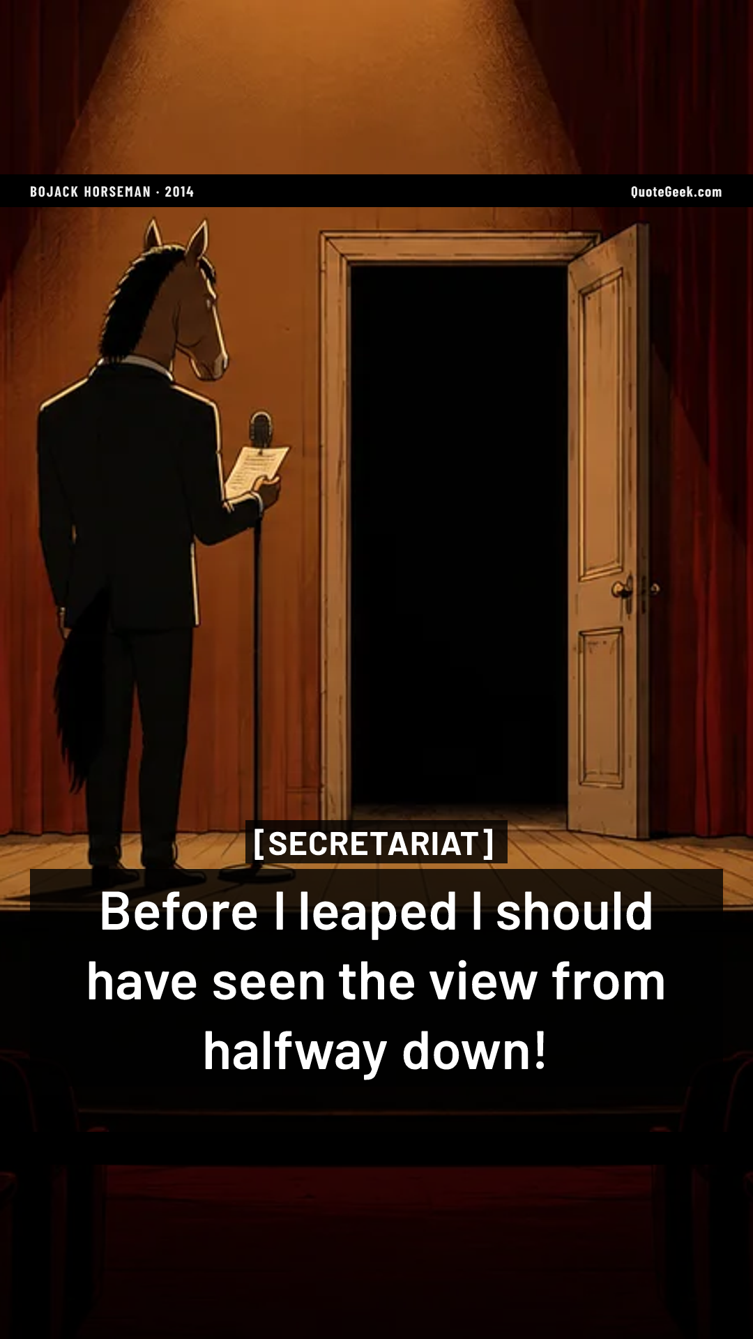 “Before I leaped I should have seen the view from halfway down!” — Secretariat · BoJack Horseman. Illustrated QuoteGeek card.