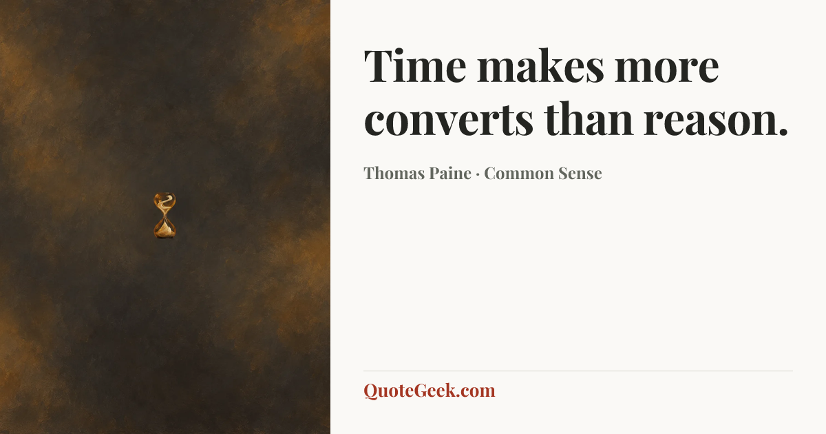 “Time makes more converts than reason.” — Thomas Paine · Common Sense. Illustrated QuoteGeek card.