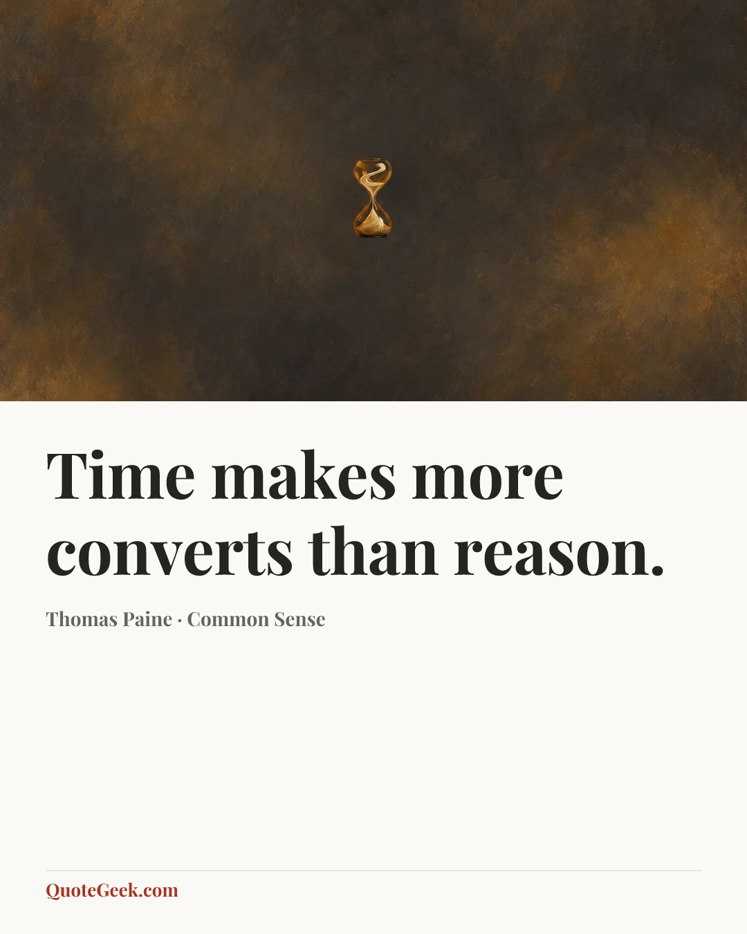 “Time makes more converts than reason.” — Thomas Paine · Common Sense. Illustrated QuoteGeek card.