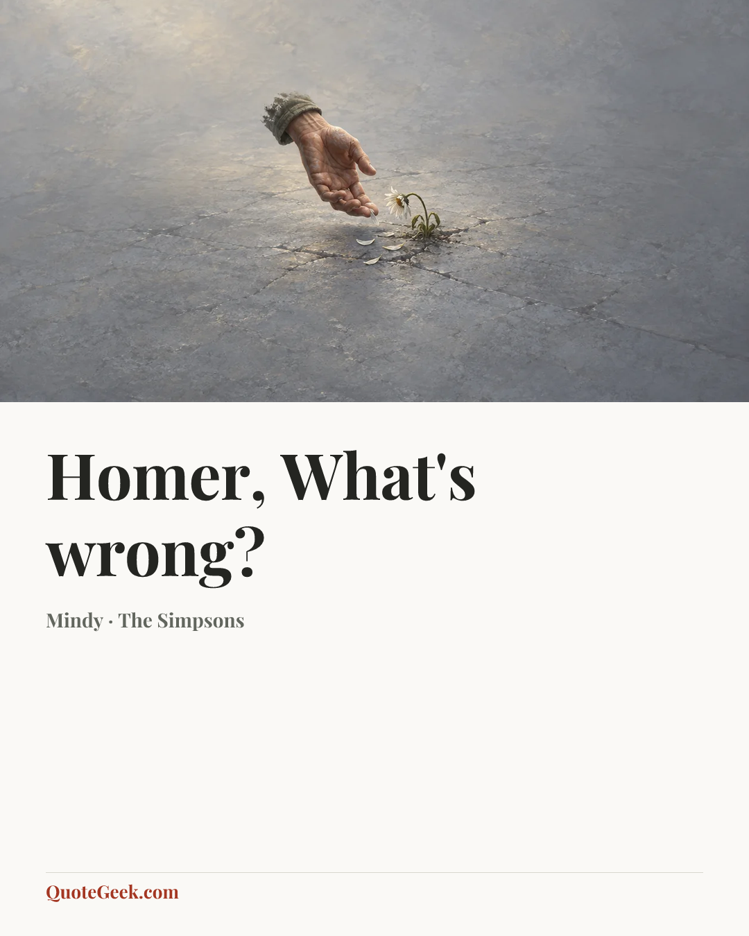 “Homer, What's wrong?” — Mindy · The Simpsons. Illustrated QuoteGeek card.