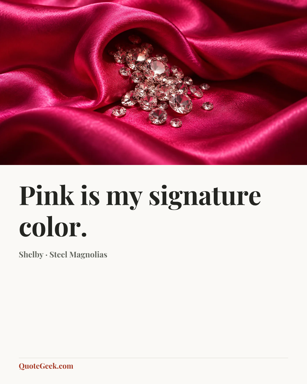 “Pink is my signature color.” — Shelby · Steel Magnolias. Illustrated QuoteGeek card.