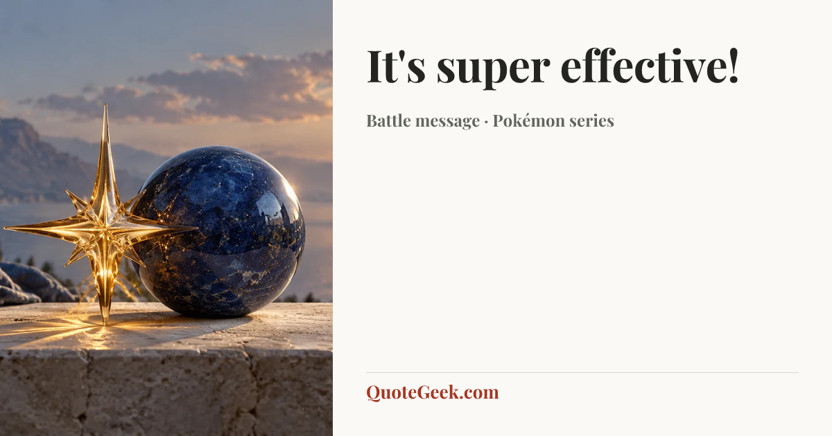 “It's super effective!” — Battle message · Pokémon series. Illustrated QuoteGeek card.