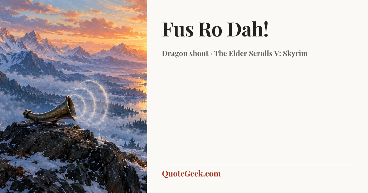 “Fus Ro Dah!” — Dragon shout · The Elder Scrolls V: Skyrim. Illustrated QuoteGeek card.