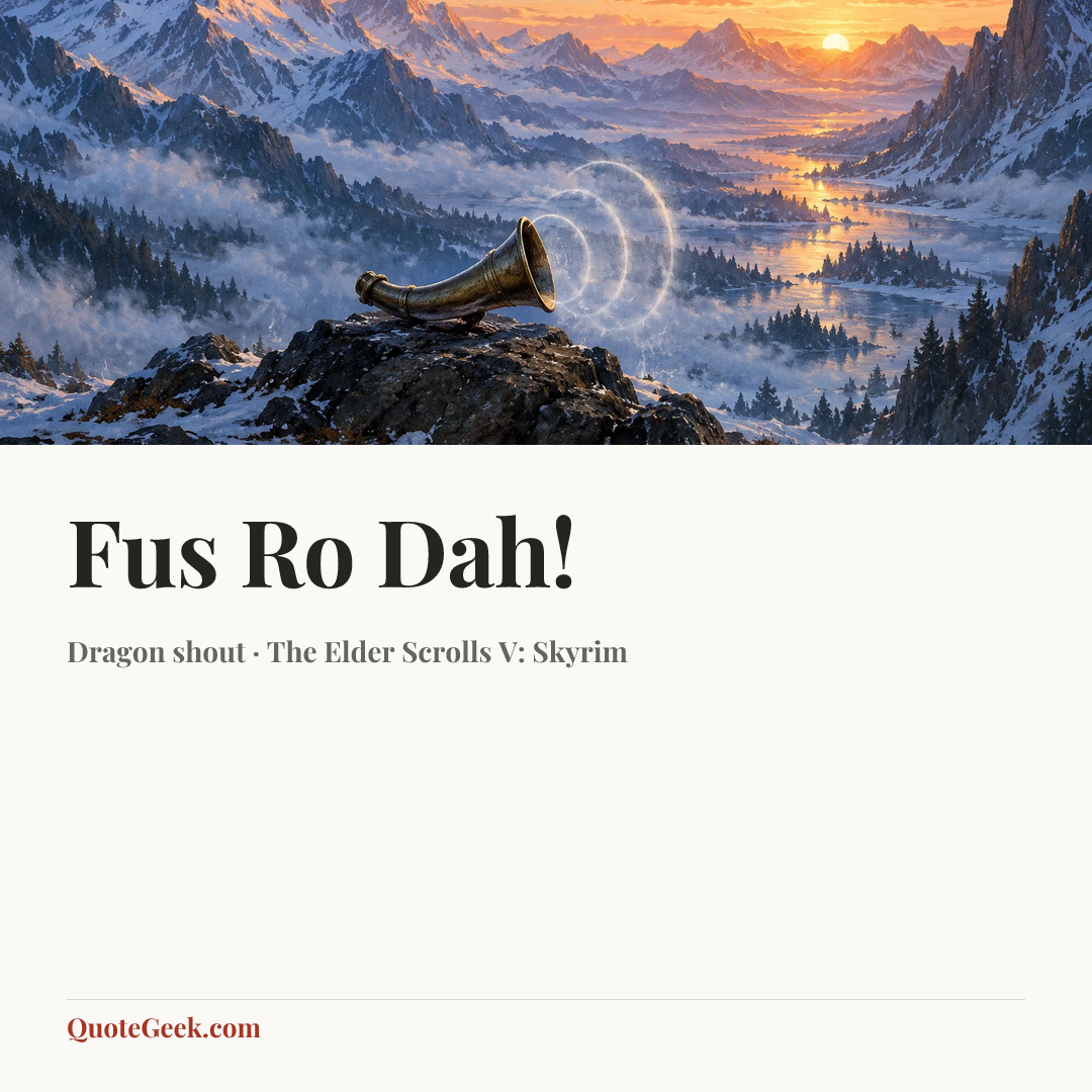 “Fus Ro Dah!” — Dragon shout · The Elder Scrolls V: Skyrim. Illustrated QuoteGeek card.