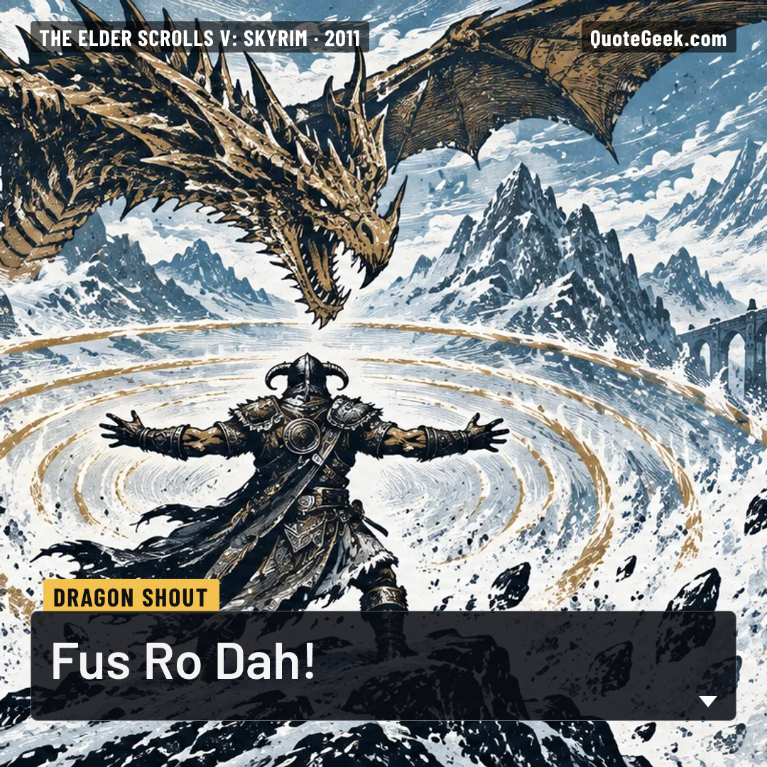 “Fus Ro Dah!” — Dragon shout · The Elder Scrolls V: Skyrim. Illustrated QuoteGeek card.