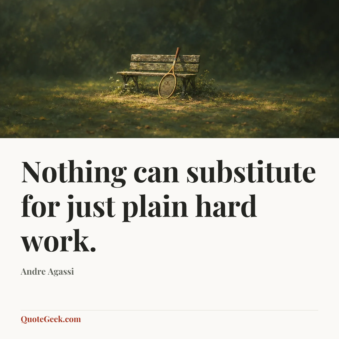“Nothing can substitute for just plain hard work.” — Andre Agassi. Illustrated QuoteGeek card.