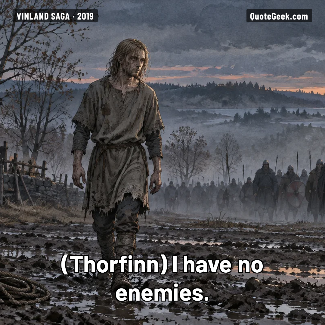 “I have no enemies.” — Thorfinn · Vinland Saga. Illustrated QuoteGeek card.