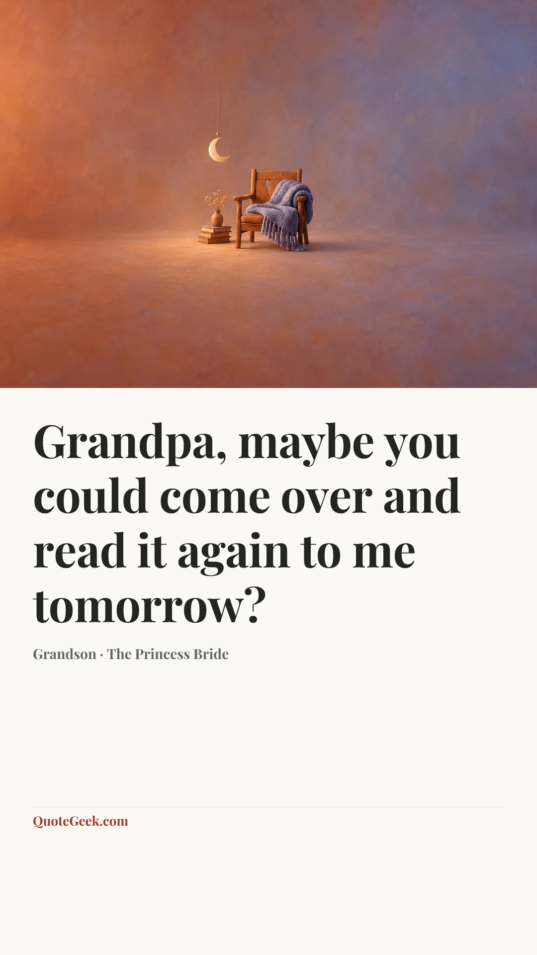 “Grandpa, maybe you could come over and read it again to me tomorrow?” — Grandson · The Princess Bride. Illustrated QuoteGeek card.