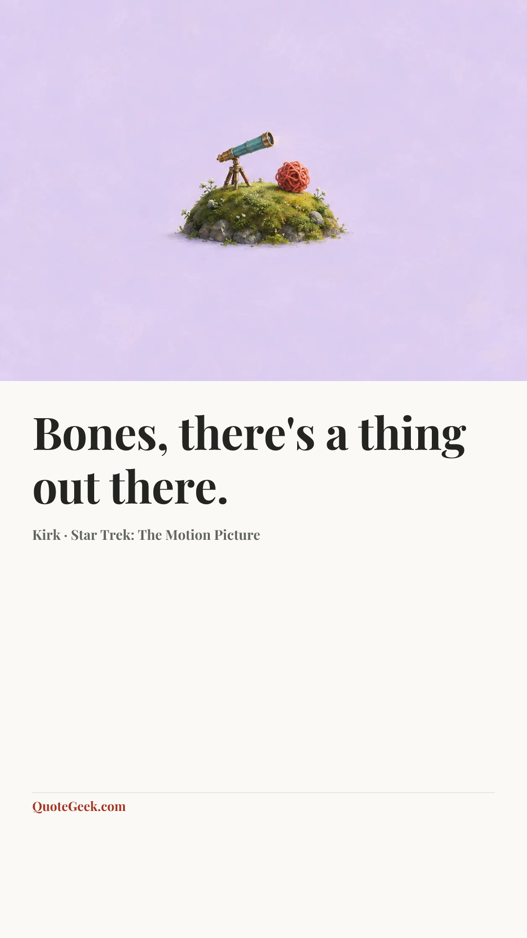 “Bones, there's a thing out there.” — Kirk · Star Trek: The Motion Picture. Illustrated QuoteGeek card.