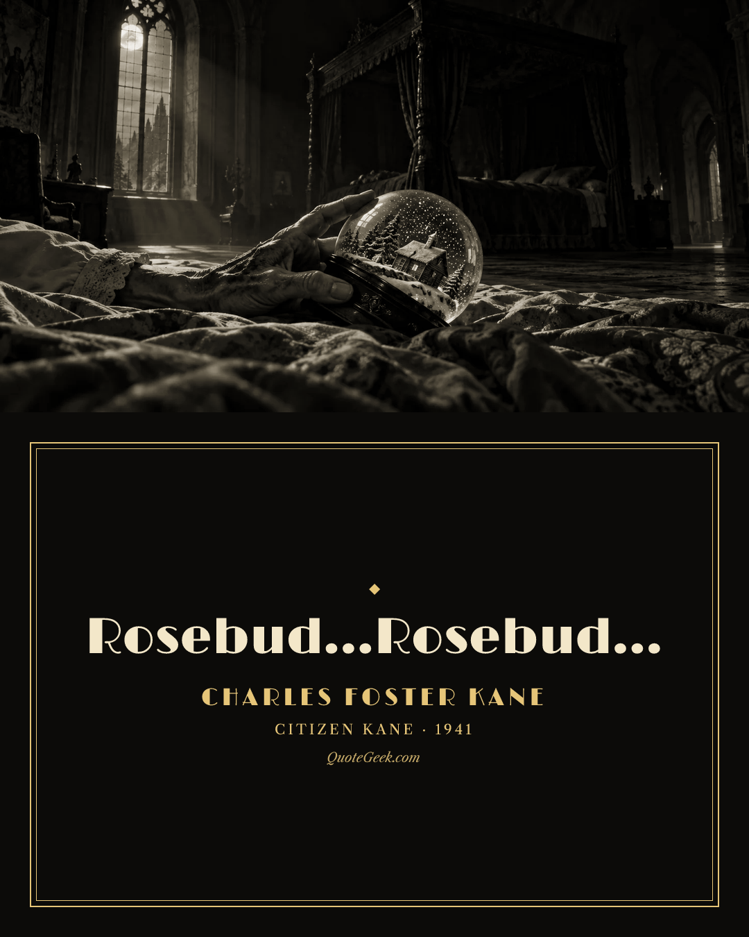 “Rosebud...Rosebud...” — Charles Foster Kane · Citizen Kane. Illustrated QuoteGeek card.