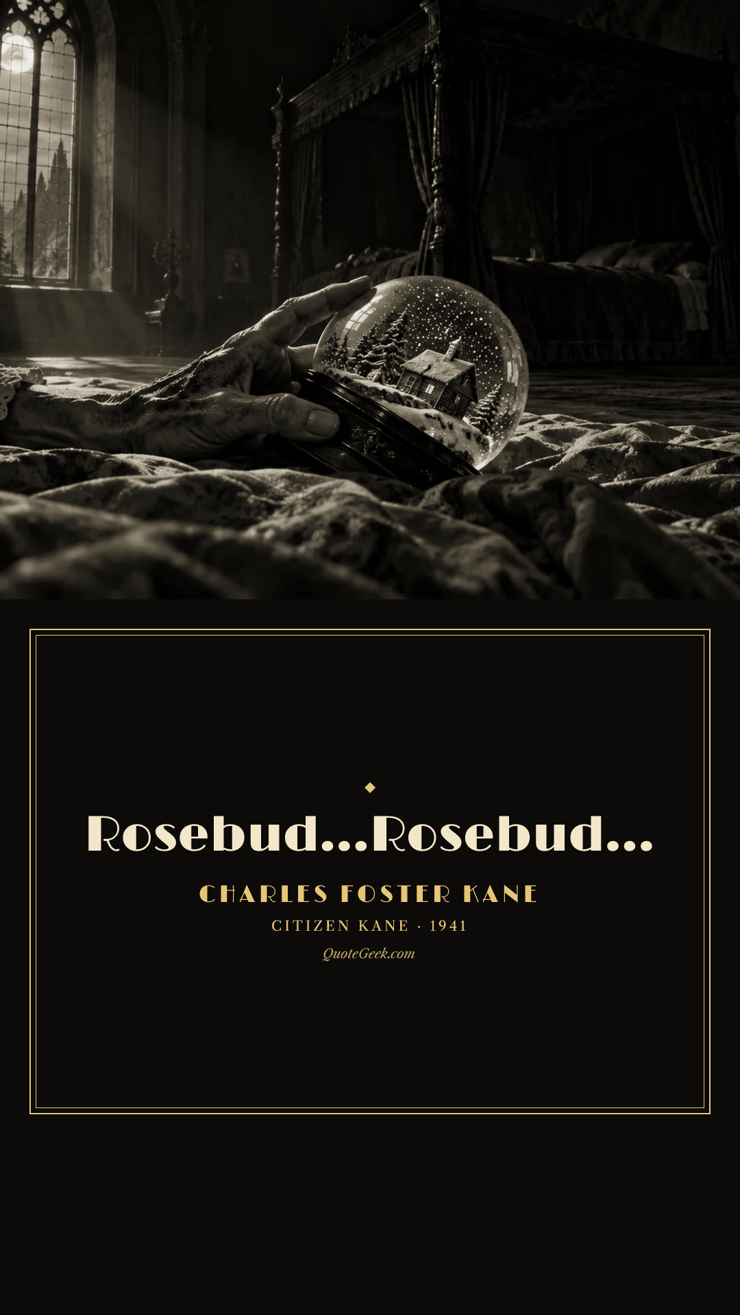“Rosebud...Rosebud...” — Charles Foster Kane · Citizen Kane. Illustrated QuoteGeek card.