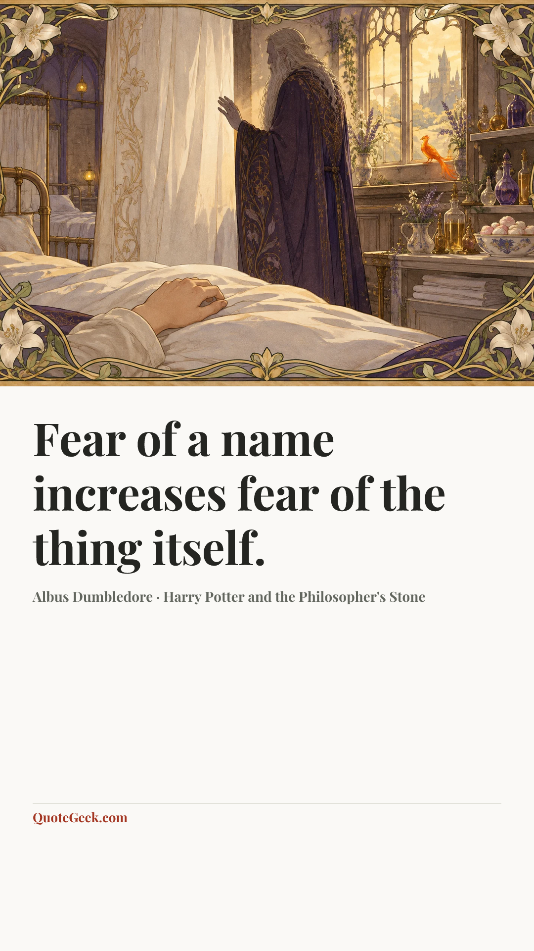 “Fear of a name increases fear of the thing itself.” — Albus Dumbledore · Harry Potter and the Philosopher's Stone. Illustrated QuoteGeek card.