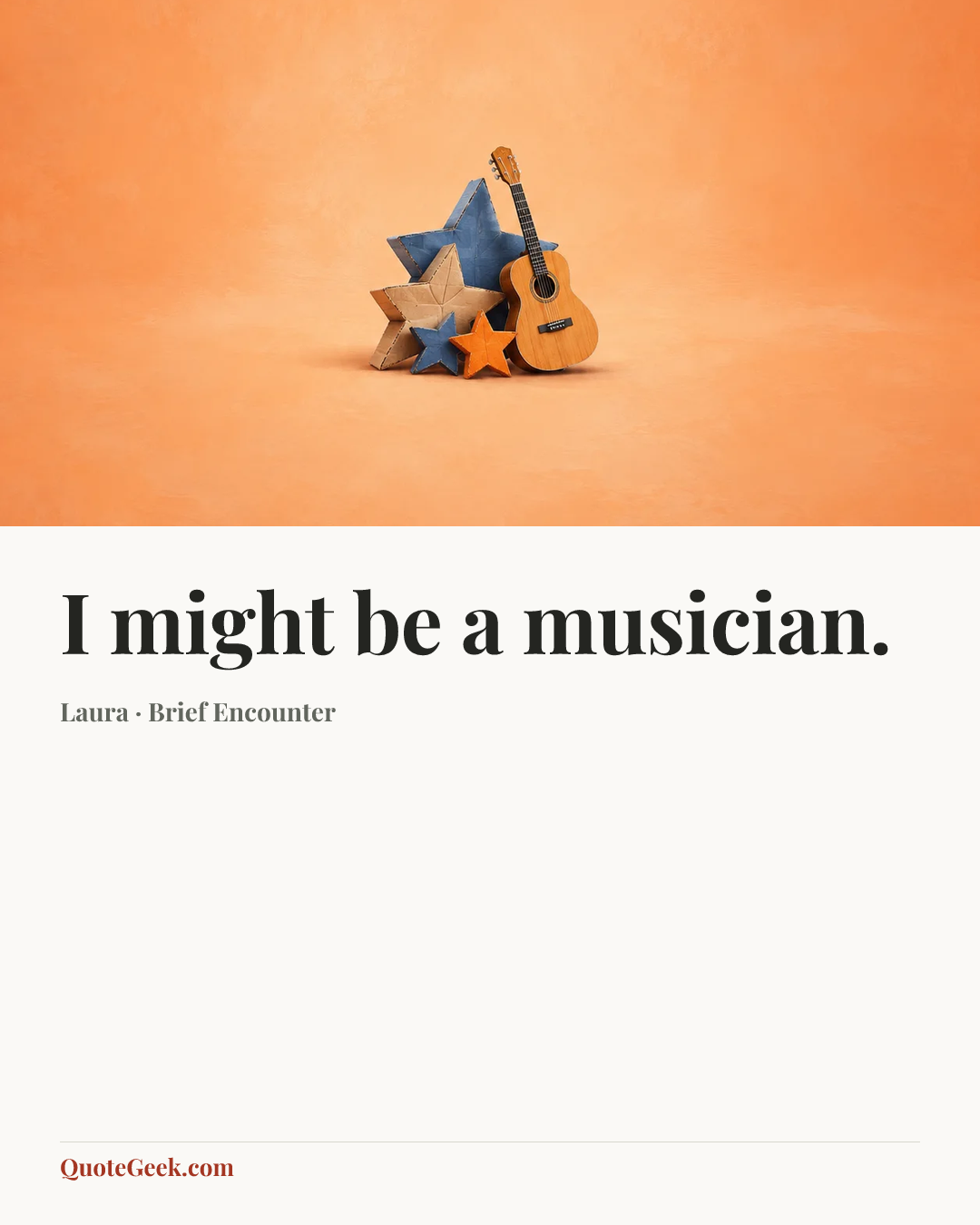“I might be a musician.” — Laura · Brief Encounter. Illustrated QuoteGeek card.