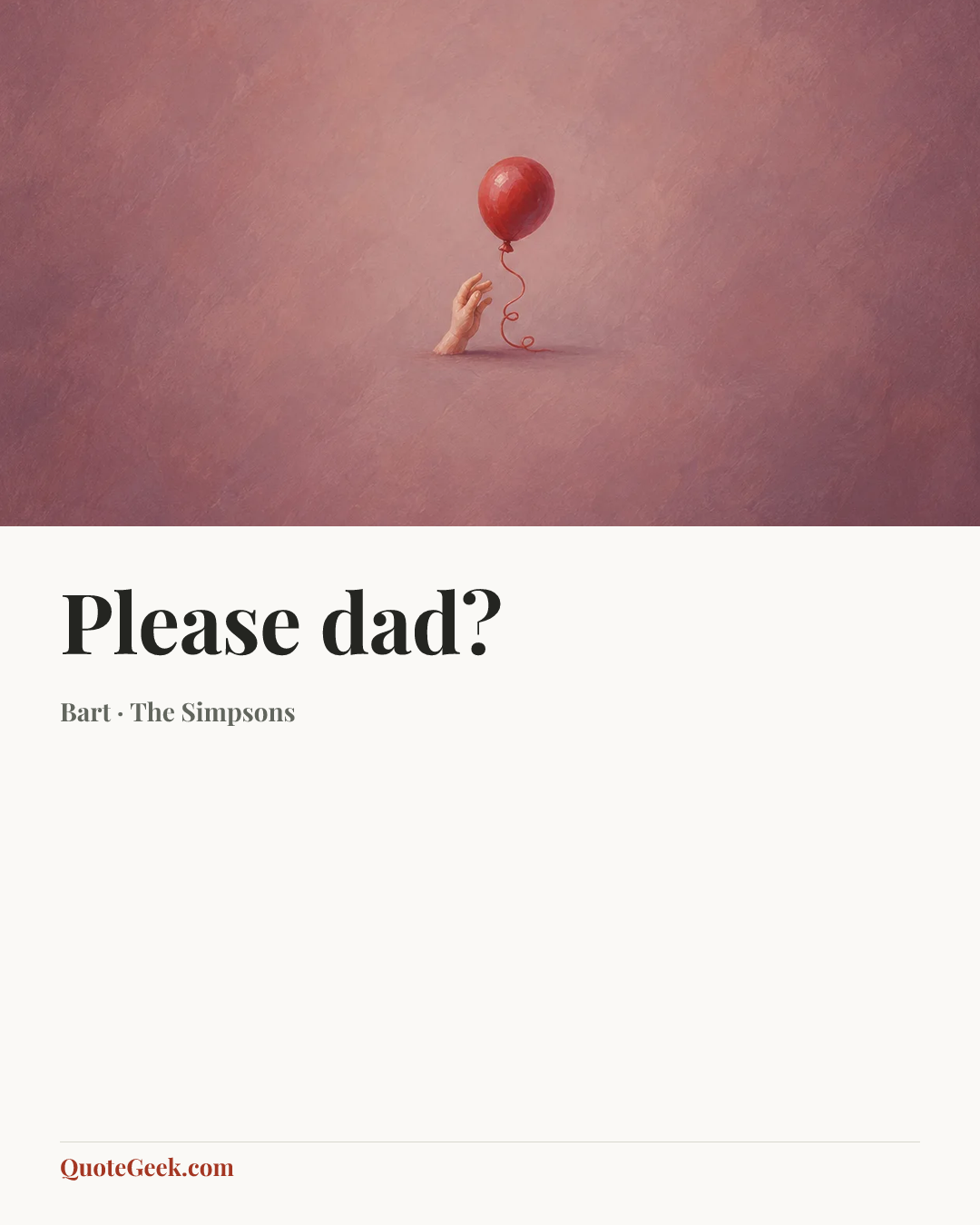 “Please dad?” — Bart · The Simpsons. Illustrated QuoteGeek card.