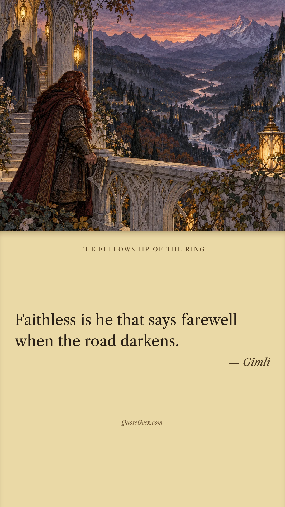 “Faithless is he that says farewell when the road darkens.” — Gimli · The Fellowship of the Ring. Illustrated QuoteGeek card.