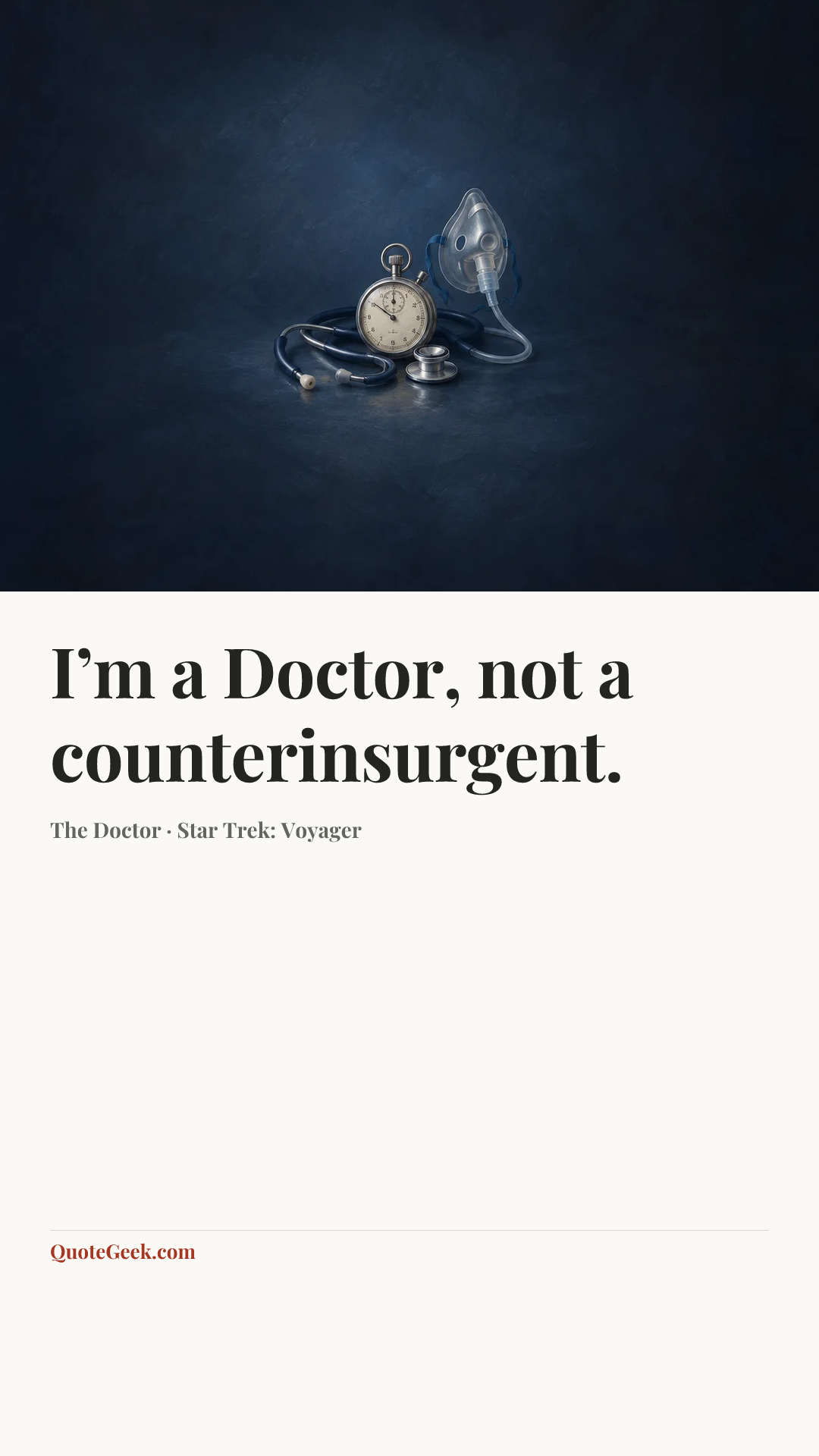 “I’m a Doctor, not a counterinsurgent.” — The Doctor · Star Trek: Voyager. Illustrated QuoteGeek card.