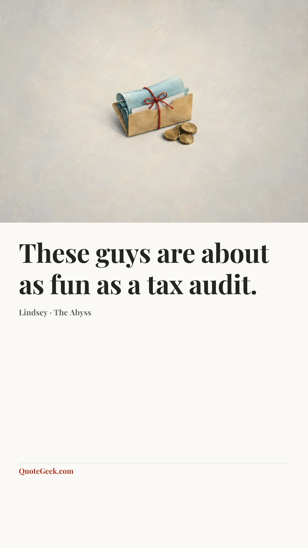 “These guys are about as fun as a tax audit.” — Lindsey · The Abyss. Illustrated QuoteGeek card.