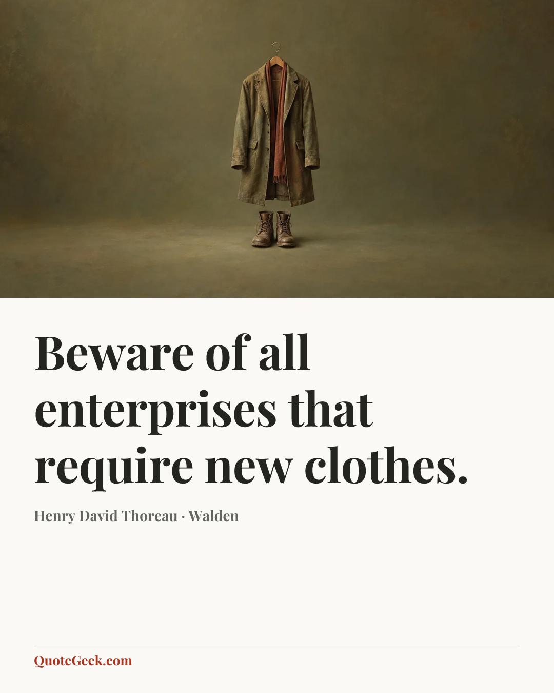 “Beware of all enterprises that require new clothes.” — Henry David Thoreau · Walden. Illustrated QuoteGeek card.