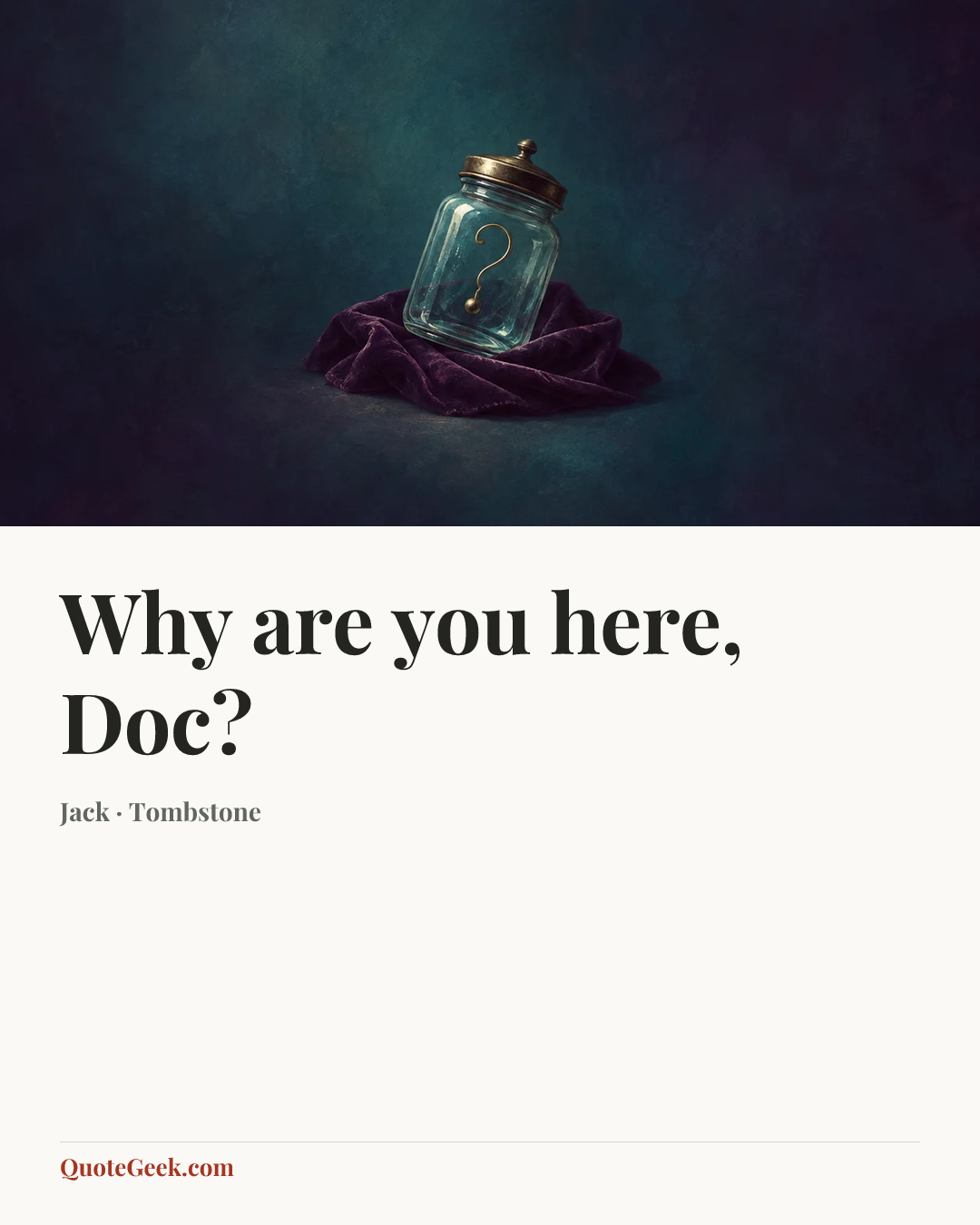 “Why are you here, Doc?” — Jack · Tombstone. Illustrated QuoteGeek card.