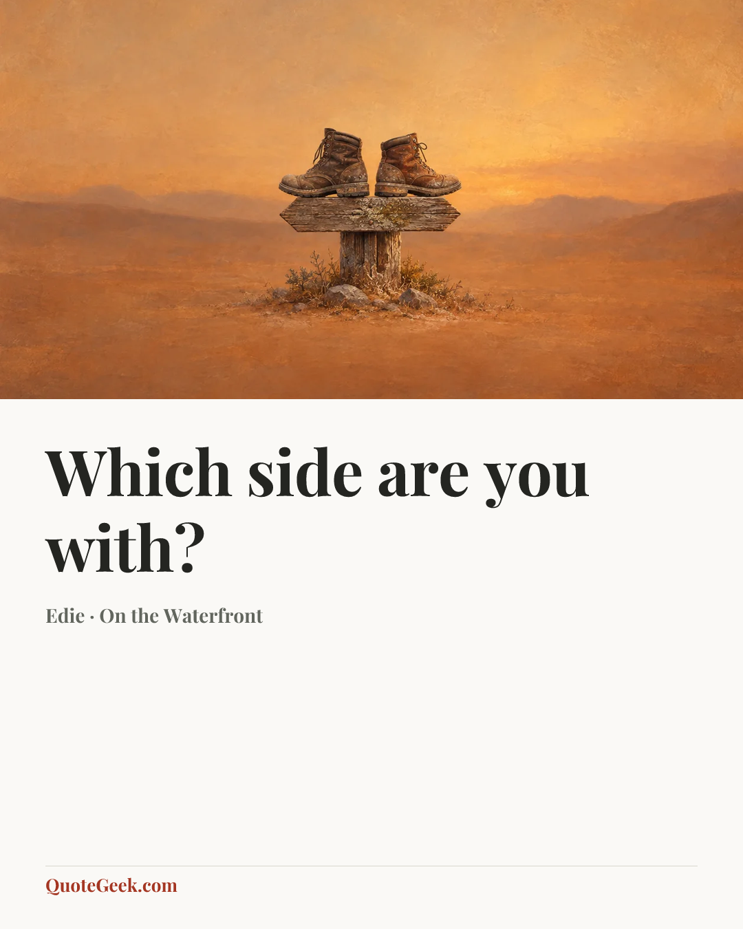 “Which side are you with?” — Edie · On the Waterfront. Illustrated QuoteGeek card.