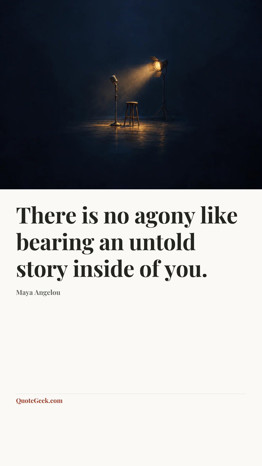 “There is no agony like bearing an untold story inside of you.” — Maya Angelou. Illustrated QuoteGeek card.