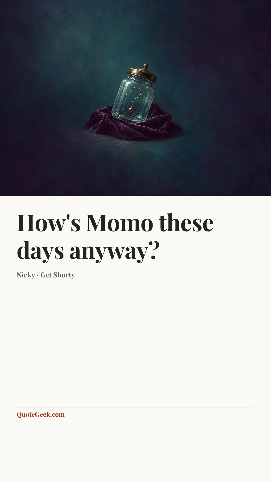 “How's Momo these days anyway?” — Nicky · Get Shorty. Illustrated QuoteGeek card.