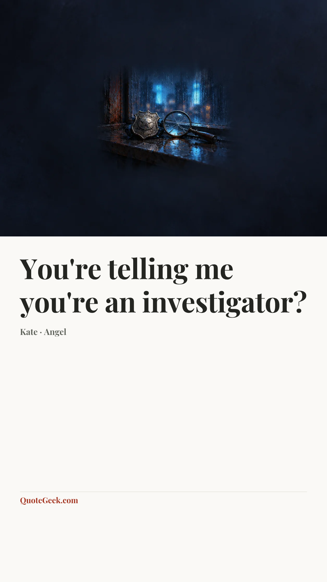 “You're telling me you're an investigator?” — Kate · Angel. Illustrated QuoteGeek card.