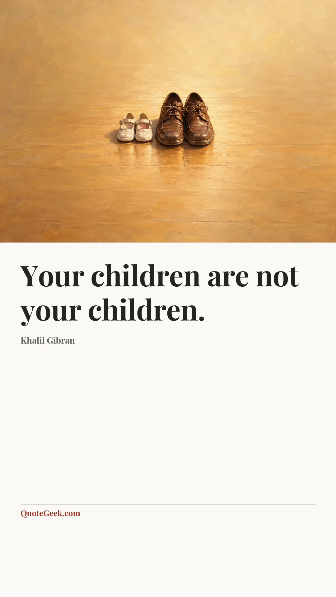 “Your children are not your children.” — Khalil Gibran. Illustrated QuoteGeek card.