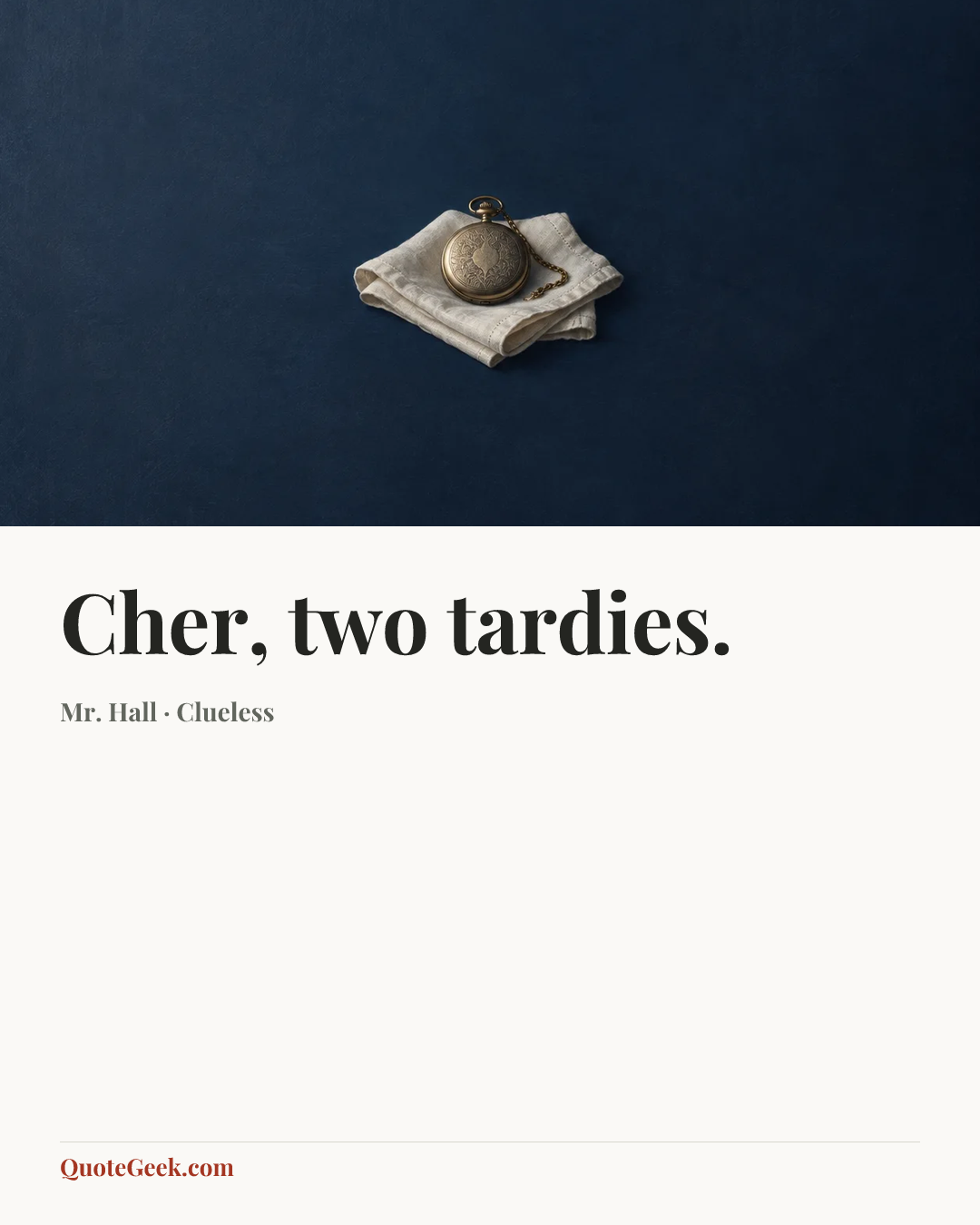 “Cher, two tardies.” — Mr. Hall · Clueless. Illustrated QuoteGeek card.