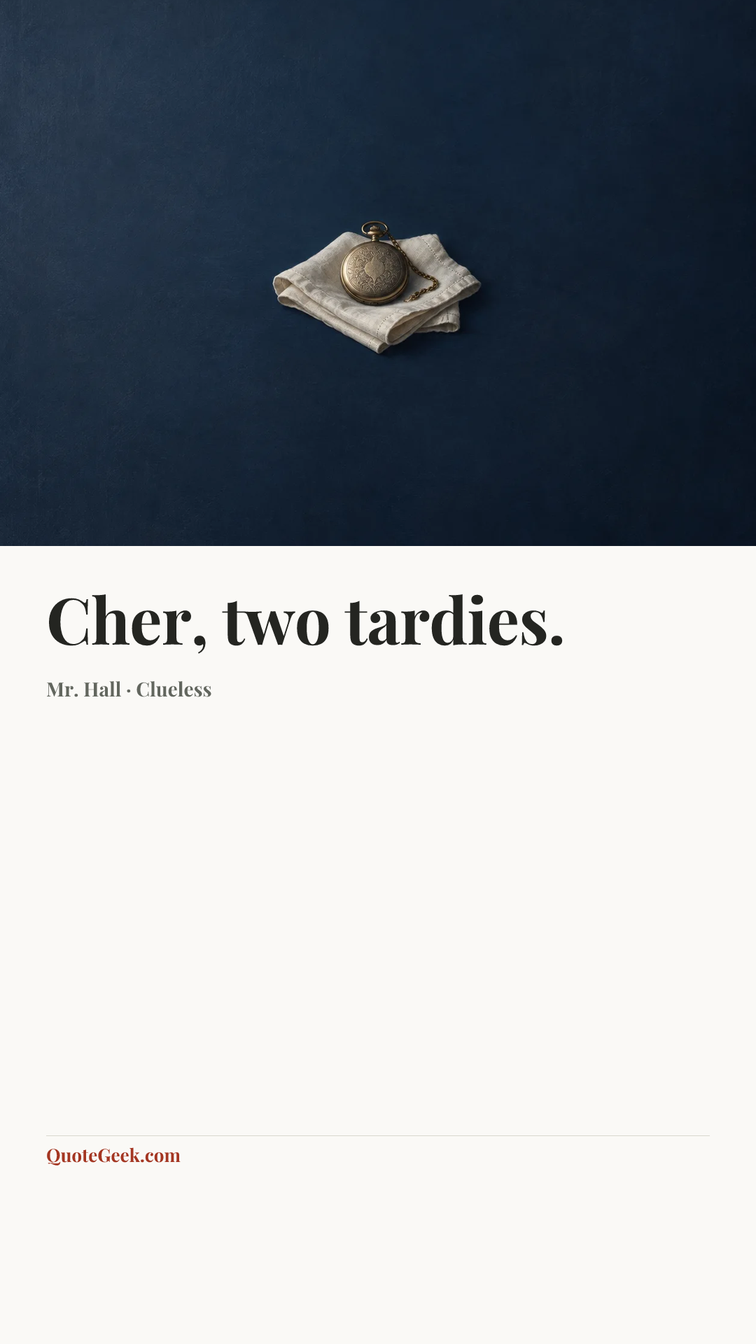 “Cher, two tardies.” — Mr. Hall · Clueless. Illustrated QuoteGeek card.