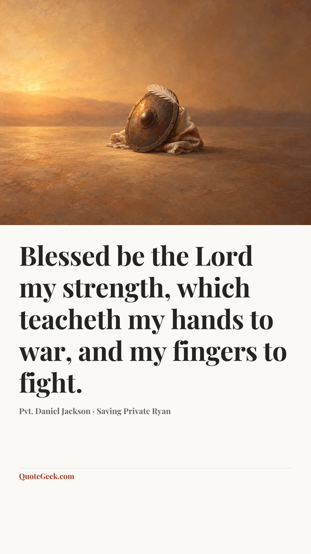 “Blessed be the Lord my strength, which teacheth my hands to war, and my fingers to fight.” — Pvt. Daniel Jackson · Saving Private Ryan. Illustrated QuoteGeek card.