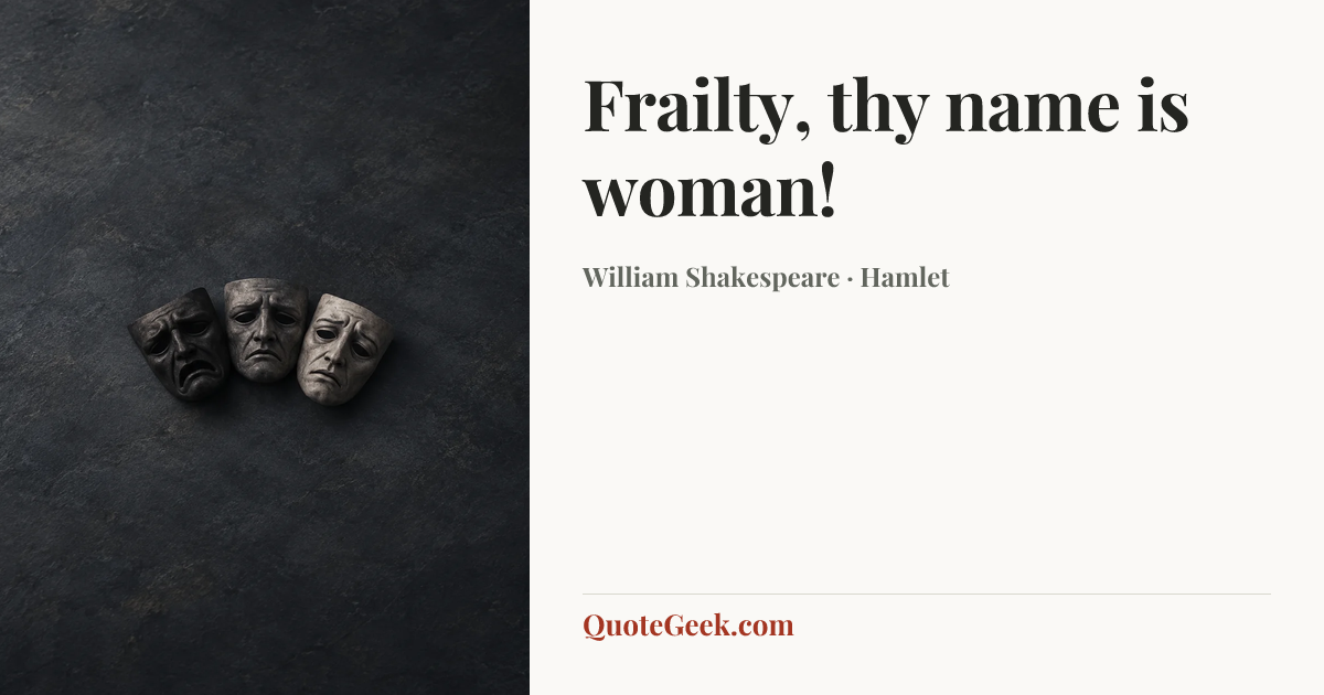 “Frailty, thy name is woman!” — William Shakespeare · Hamlet. Illustrated QuoteGeek card.