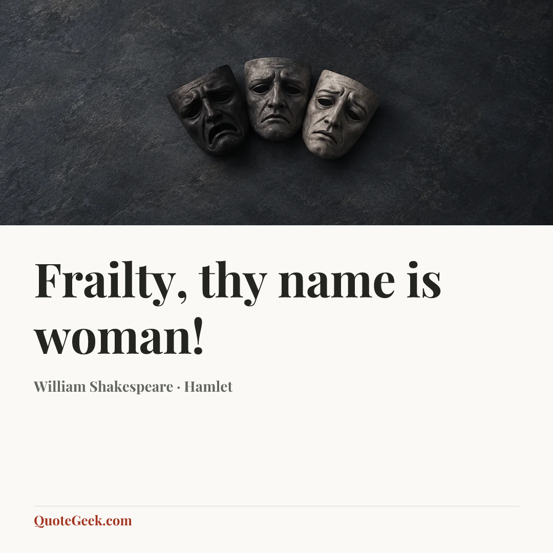 “Frailty, thy name is woman!” — William Shakespeare · Hamlet. Illustrated QuoteGeek card.
