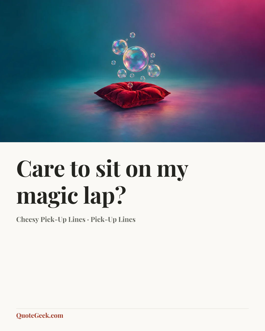 “Care to sit on my magic lap?” — Cheesy Pick-Up Lines · Pick-Up Lines. Illustrated QuoteGeek card.