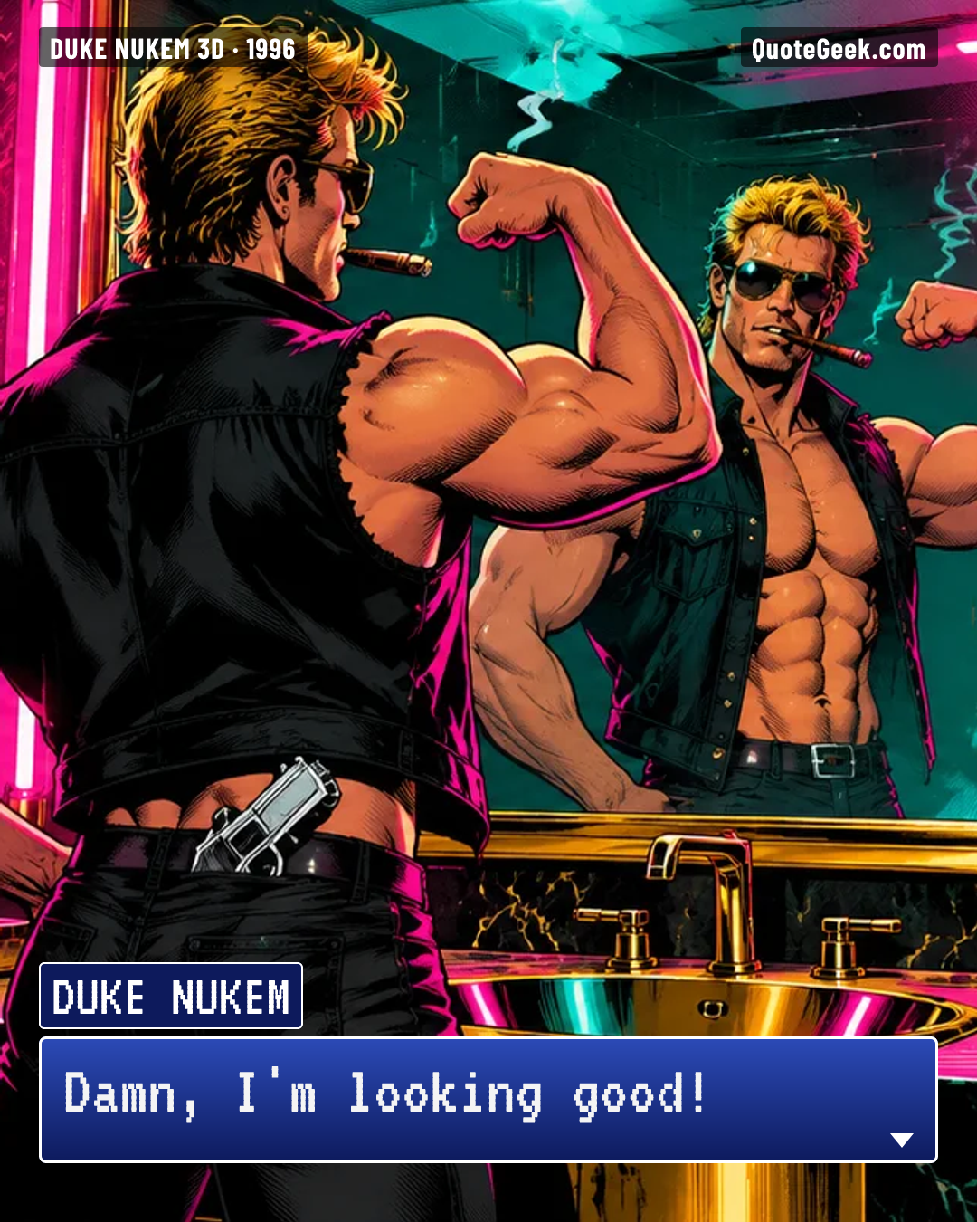“Damn, I'm looking good!” — Duke Nukem · Duke Nukem 3D. Illustrated QuoteGeek card.